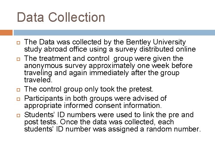 Data Collection The Data was collected by the Bentley University study abroad office using