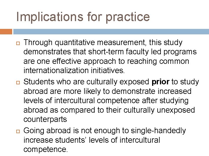 Implications for practice Through quantitative measurement, this study demonstrates that short-term faculty led programs