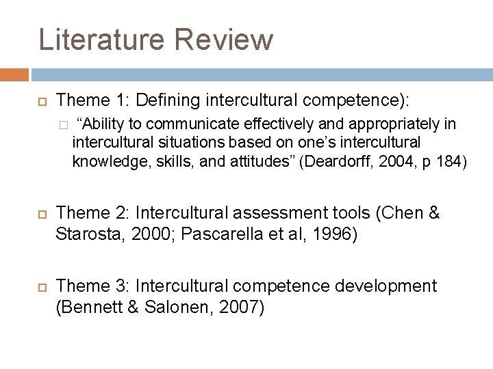 Literature Review Theme 1: Defining intercultural competence): � “Ability to communicate effectively and appropriately