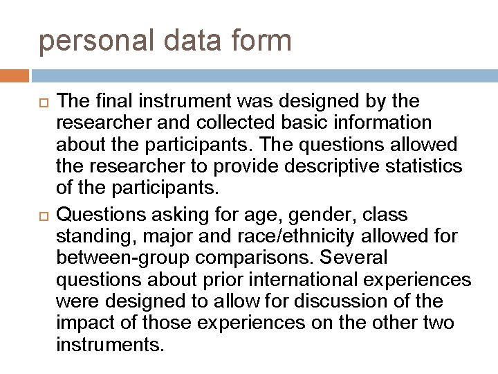 personal data form The final instrument was designed by the researcher and collected basic