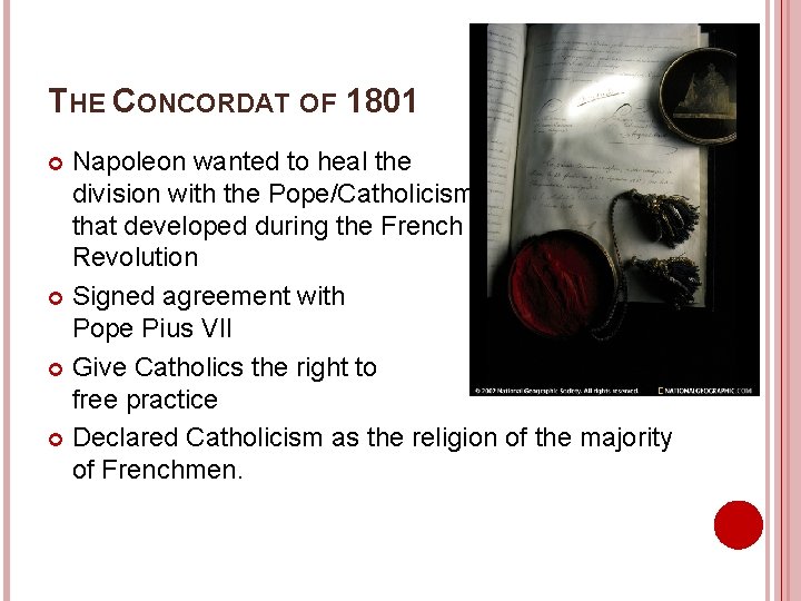 THE CONCORDAT OF 1801 Napoleon wanted to heal the division with the Pope/Catholicism that