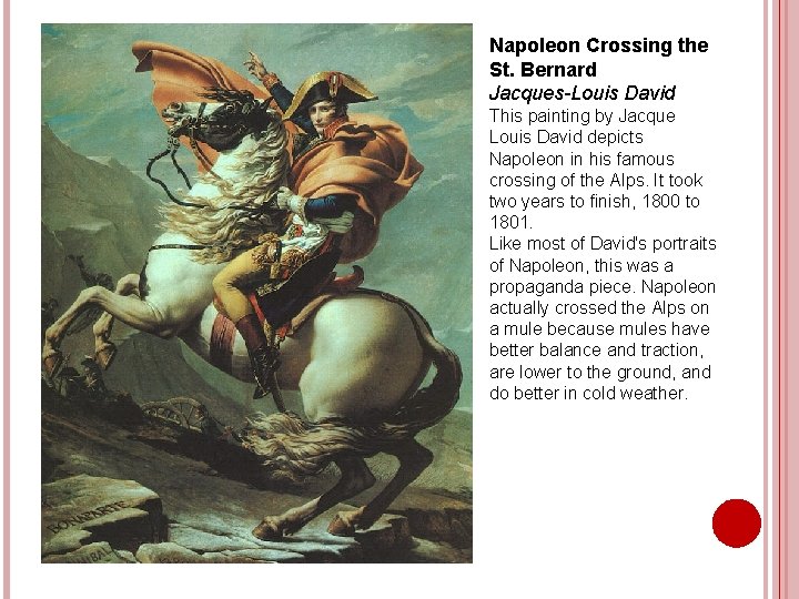 Napoleon Crossing the St. Bernard Jacques-Louis David This painting by Jacque Louis David depicts