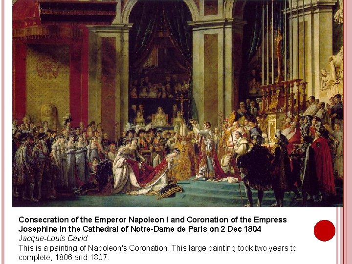 Consecration of the Emperor Napoleon I and Coronation of the Empress Josephine in the