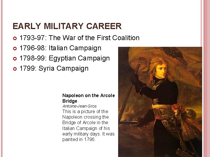 EARLY MILITARY CAREER 1793 -97: The War of the First Coalition 1796 -98: Italian