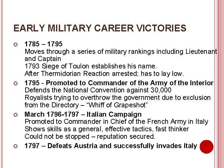 EARLY MILITARY CAREER VICTORIES 1785 – 1795 Moves through a series of military rankings