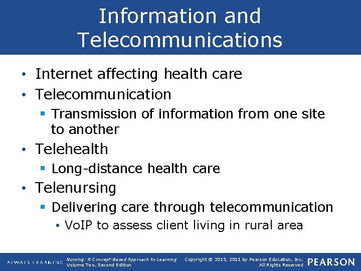 Information and Telecommunications • Internet affecting health care • Telecommunication § Transmission of information