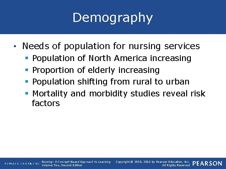 Demography • Needs of population for nursing services § § Population of North America