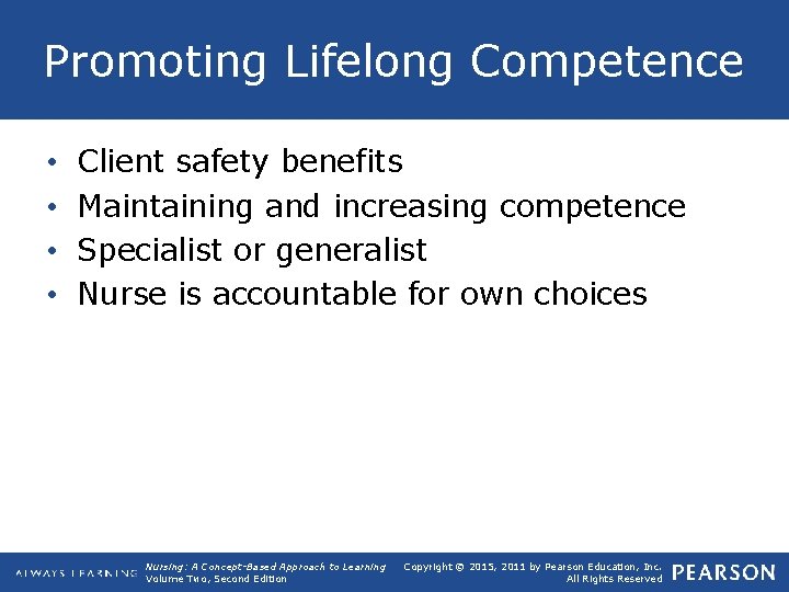 Promoting Lifelong Competence • • Client safety benefits Maintaining and increasing competence Specialist or
