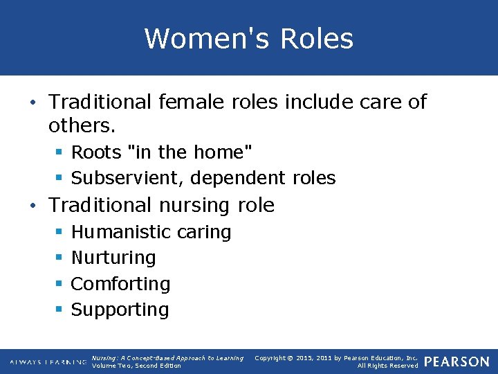 Women's Roles • Traditional female roles include care of others. § Roots "in the