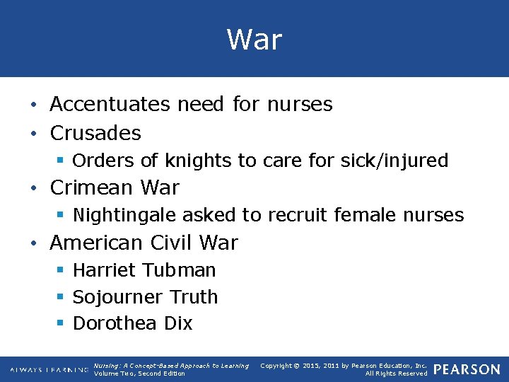 War • Accentuates need for nurses • Crusades § Orders of knights to care