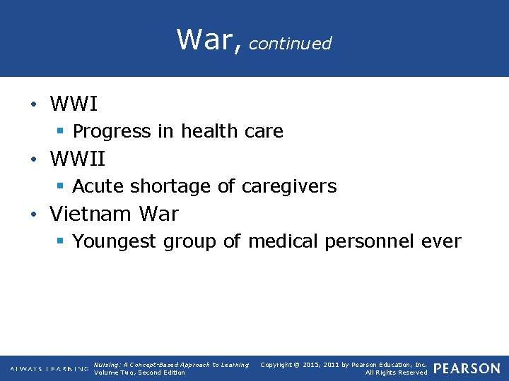 War, continued • WWI § Progress in health care • WWII § Acute shortage