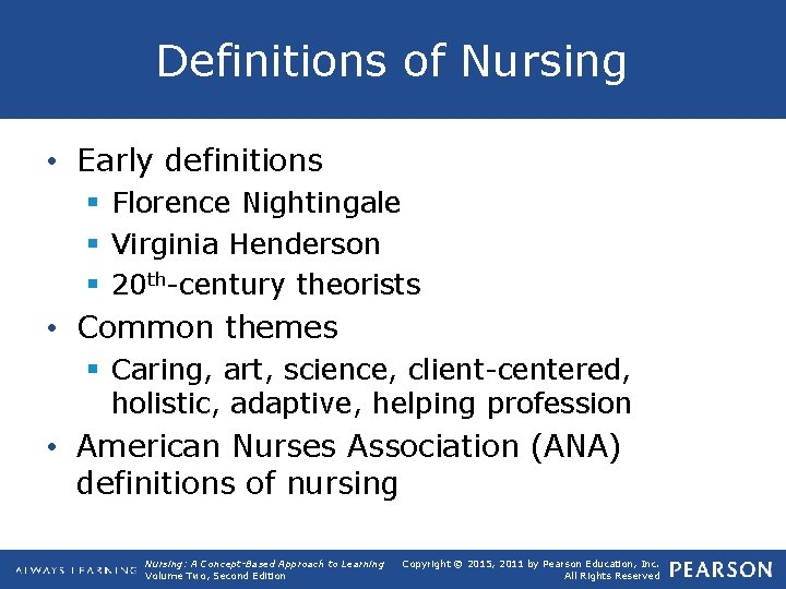 Definitions of Nursing • Early definitions § Florence Nightingale § Virginia Henderson § 20