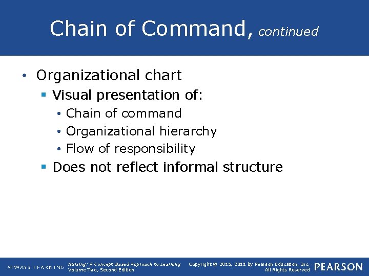 Chain of Command, continued • Organizational chart § Visual presentation of: • Chain of