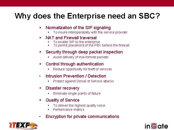 Why does the Enterprise need an SBC? § Normalization of the SIP signaling §