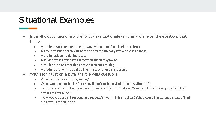 Situational Examples ● In small groups, take one of the following situational examples and