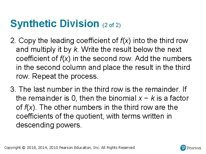 Synthetic Division (2 of 2) 2. Copy the leading coefficient of f(x) into the