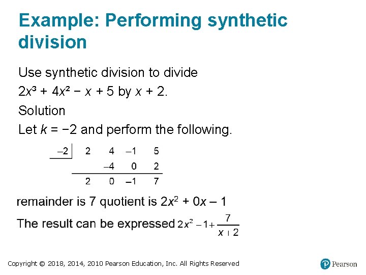 Example: Performing synthetic division Use synthetic division to divide 2 x³ + 4 x²