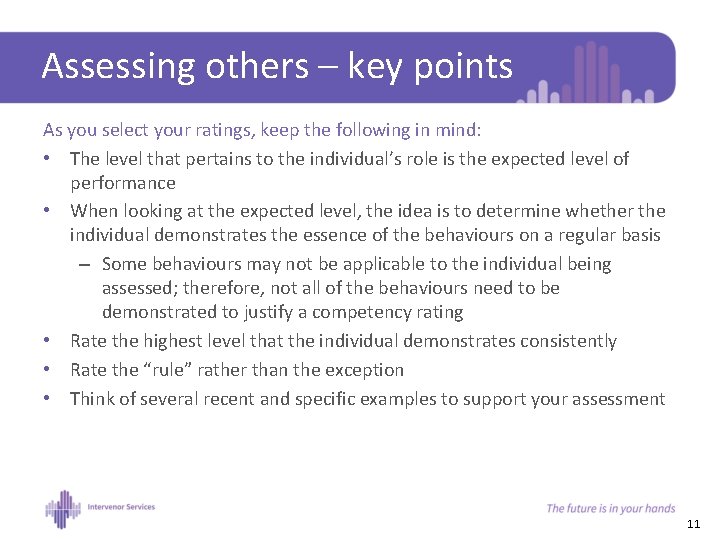 Assessing others – key points As you select your ratings, keep the following in