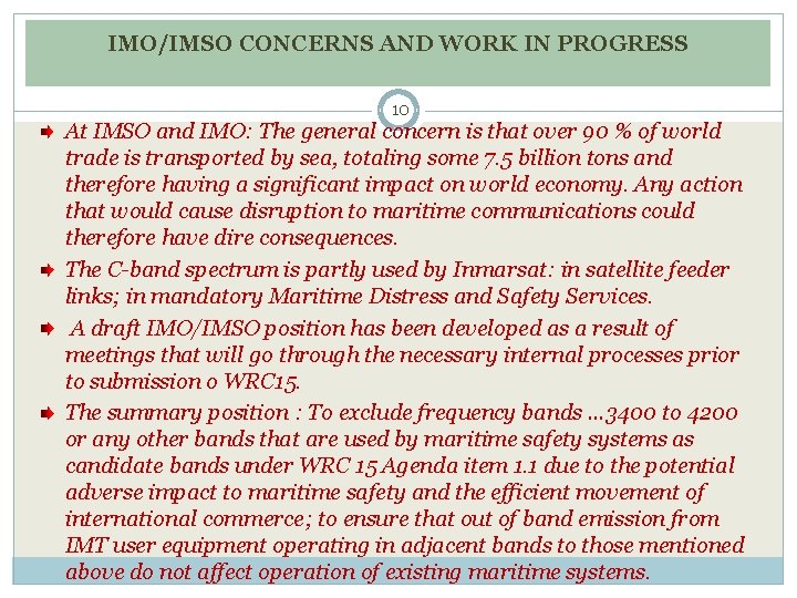 IMO/IMSO CONCERNS AND WORK IN PROGRESS 10 At IMSO and IMO: The general concern