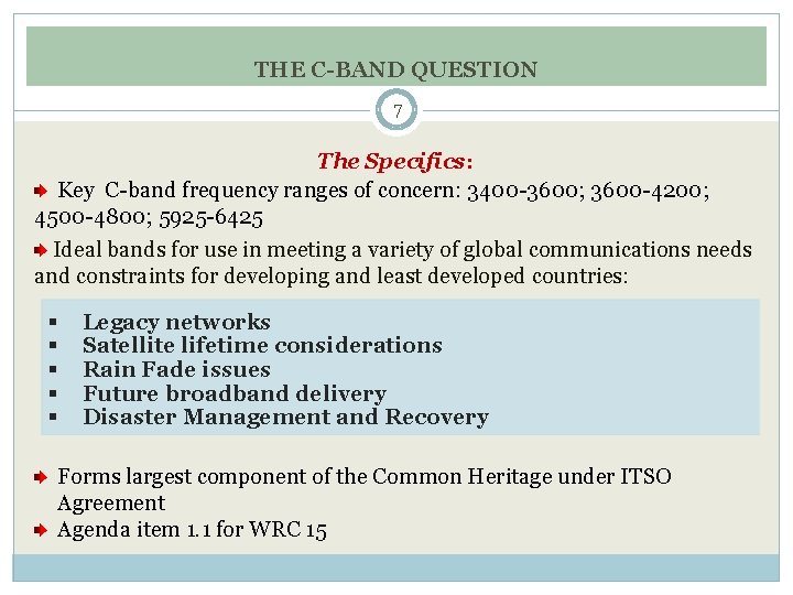 THE C-BAND QUESTION 7 The Specifics: Key C-band frequency ranges of concern: 3400 -3600;