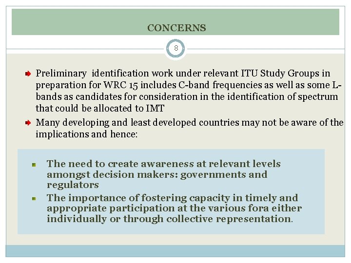 CONCERNS 8 Preliminary identification work under relevant ITU Study Groups in preparation for WRC