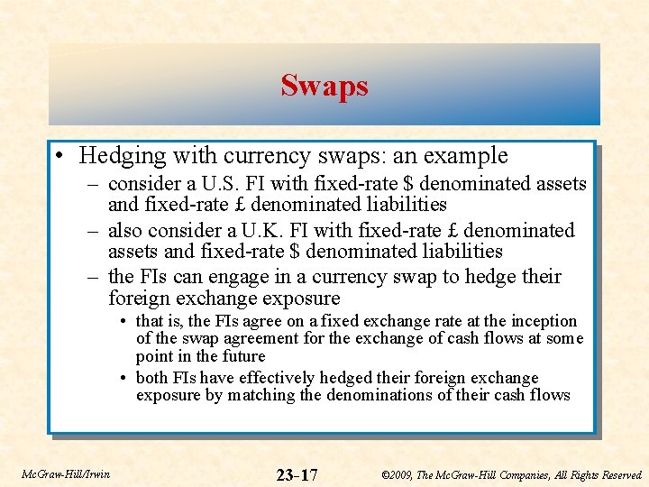 Swaps • Hedging with currency swaps: an example – consider a U. S. FI