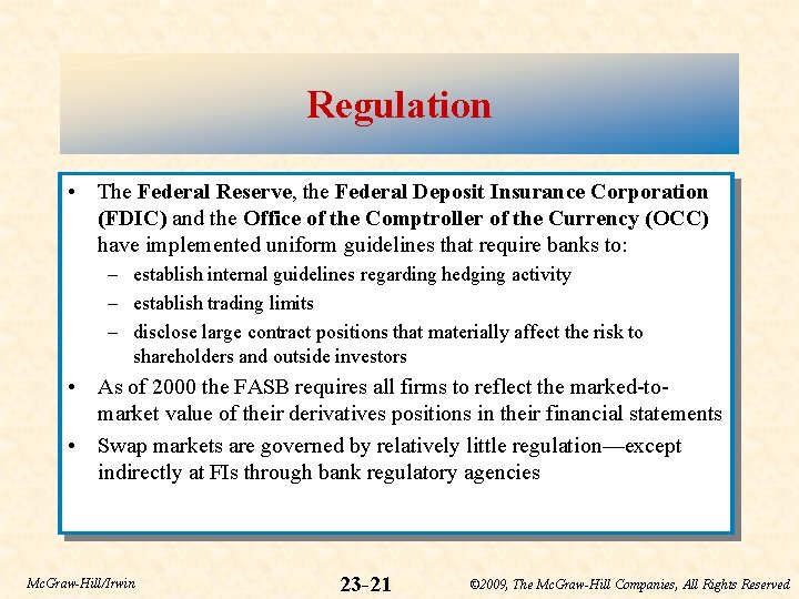 Regulation • The Federal Reserve, the Federal Deposit Insurance Corporation (FDIC) and the Office