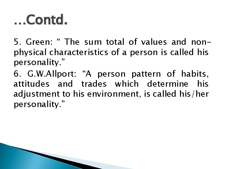 …Contd. 5. Green: “ The sum total of values and nonphysical characteristics of a