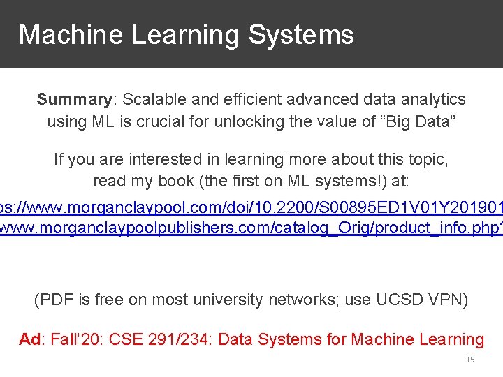 Machine Learning Systems Summary: Scalable and efficient advanced data analytics using ML is crucial