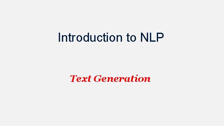 Introduction to NLP Text Generation 