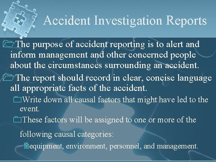 Accident Investigation Reports 1 The purpose of accident reporting is to alert and inform