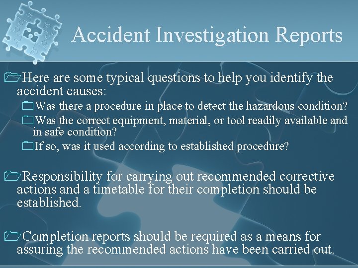 Accident Investigation Reports 1 Here are some typical questions to help you identify the