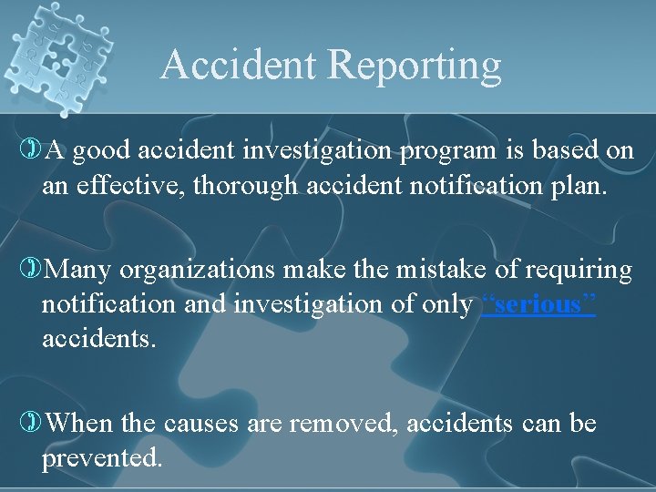 Accident Reporting )A good accident investigation program is based on an effective, thorough accident