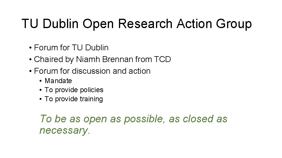 TU Dublin Open Research Action Group • Forum for TU Dublin • Chaired by