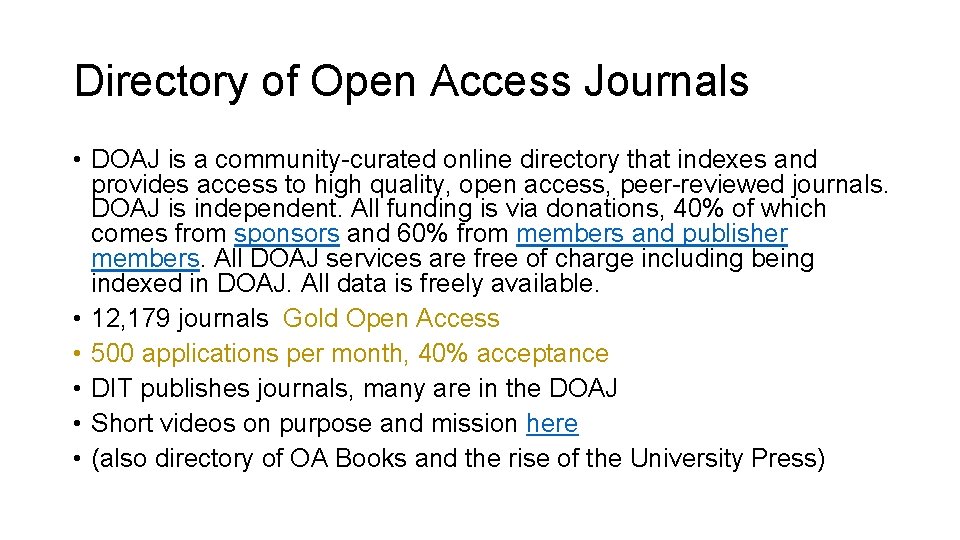 Directory of Open Access Journals • DOAJ is a community-curated online directory that indexes