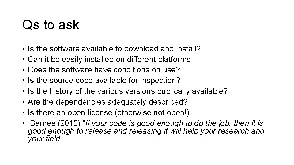 Qs to ask • • Is the software available to download and install? Can