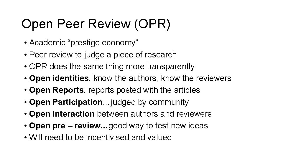 Open Peer Review (OPR) • Academic “prestige economy” • Peer review to judge a