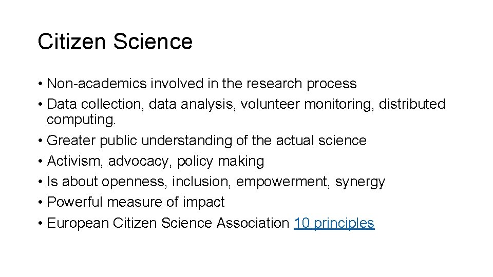 Citizen Science • Non-academics involved in the research process • Data collection, data analysis,