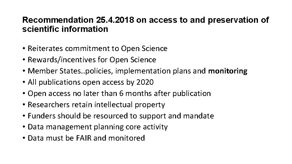 Recommendation 25. 4. 2018 on access to and preservation of scientific information • Reiterates