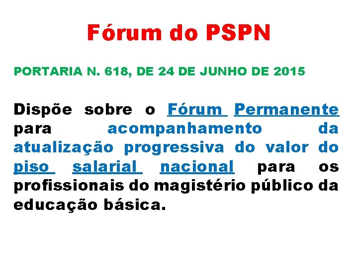 Fórum do PSPN PORTARIA N. 618, DE 24 DE JUNHO DE 2015 Dispõe sobre