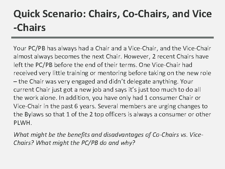 Quick Scenario: Chairs, Co-Chairs, and Vice -Chairs Your PC/PB has always had a Chair