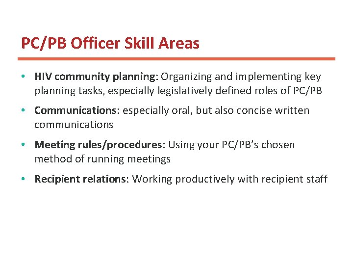 PC/PB Officer Skill Areas • HIV community planning: Organizing and implementing key planning tasks,