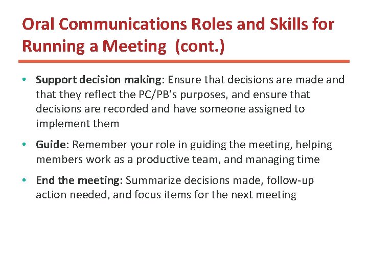 Oral Communications Roles and Skills for Running a Meeting (cont. ) • Support decision