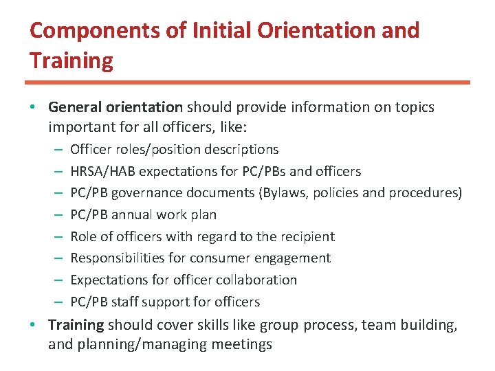 Components of Initial Orientation and Training • General orientation should provide information on topics