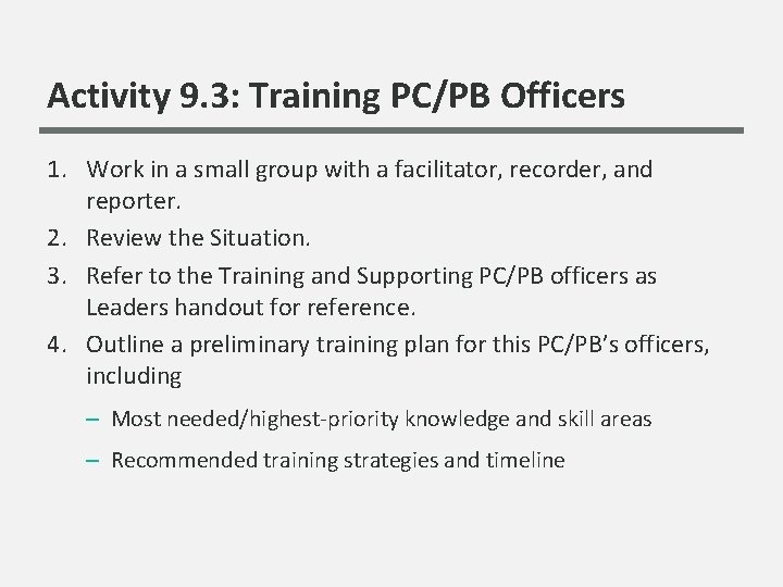 Activity 9. 3: Training PC/PB Officers 1. Work in a small group with a