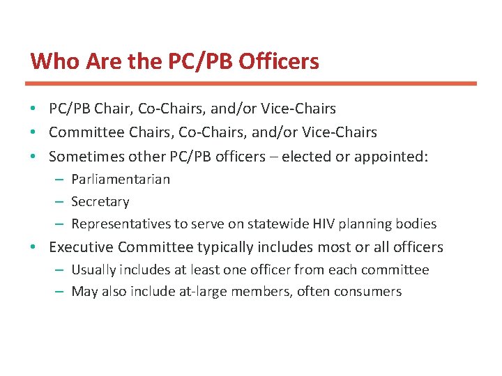 Who Are the PC/PB Officers • PC/PB Chair, Co-Chairs, and/or Vice-Chairs • Committee Chairs,