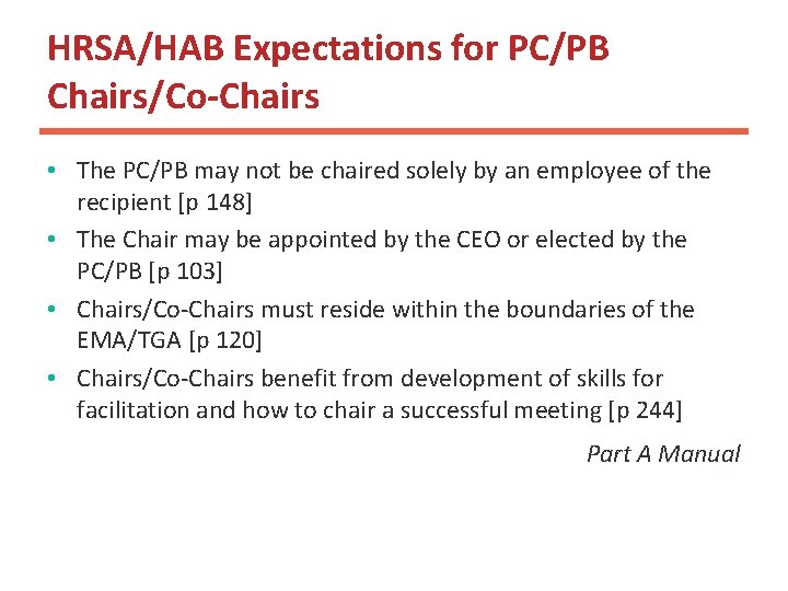 HRSA/HAB Expectations for PC/PB Chairs/Co-Chairs • The PC/PB may not be chaired solely by