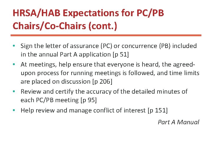 HRSA/HAB Expectations for PC/PB Chairs/Co-Chairs (cont. ) • Sign the letter of assurance (PC)