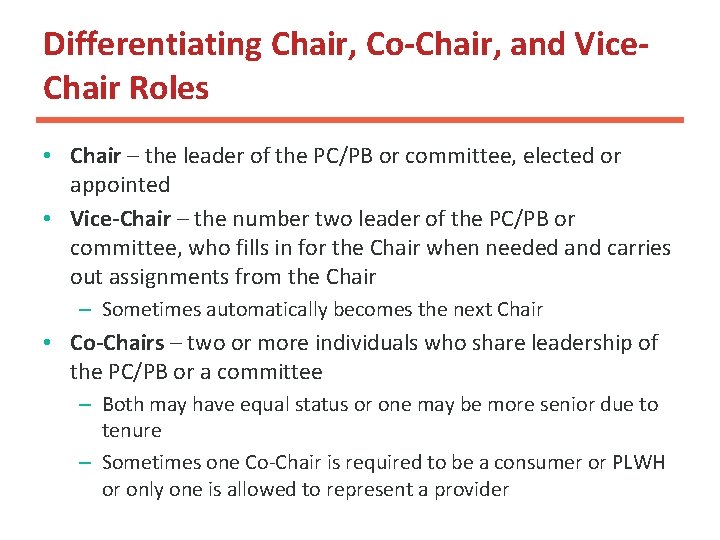 Differentiating Chair, Co-Chair, and Vice. Chair Roles • Chair – the leader of the