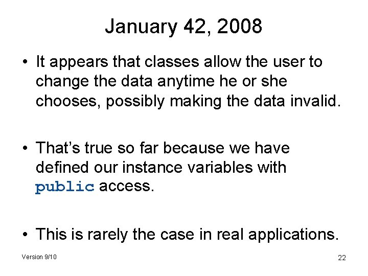 January 42, 2008 • It appears that classes allow the user to change the